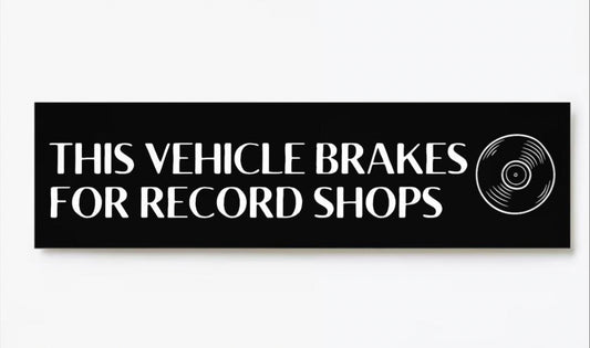 I Brake For…Bumper Sticker